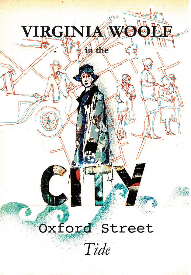 Virginia Woolf in the City: Oxford Street Tide-The Poetry Pharmacy