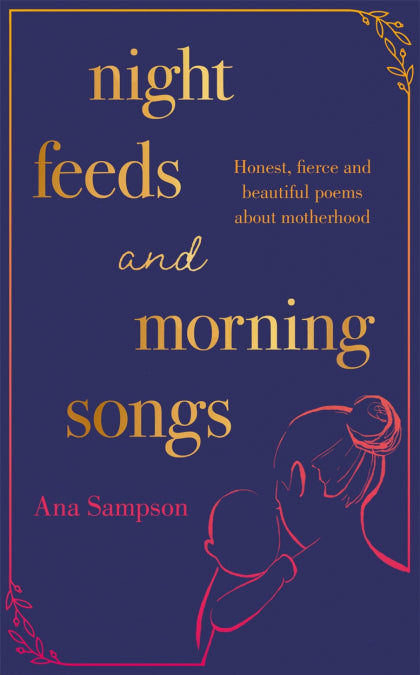 Night Feeds and Morning Songs: Honest, fierce and beautiful poems about motherhood-Books-The Poetry Pharmacy