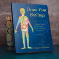 Draw Your Feelings: A Creative Journal to Help Connect with Your Emotions through Art-Books-The Poetry Pharmacy