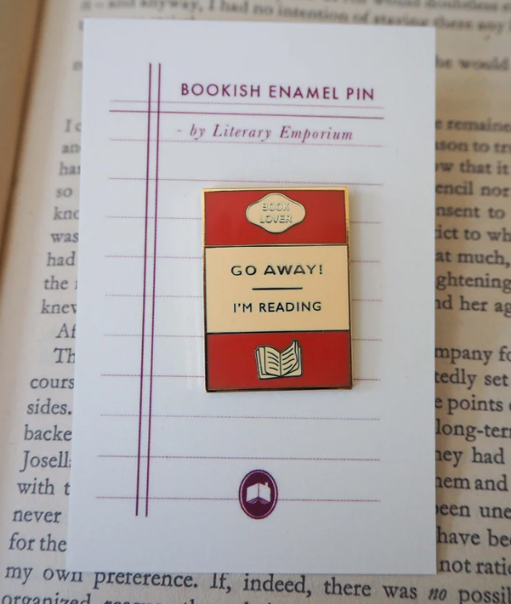 "Go Away I'm Reading" Book Lover Enamel Pin Badge