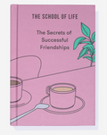The Secrets of Successful Friendships