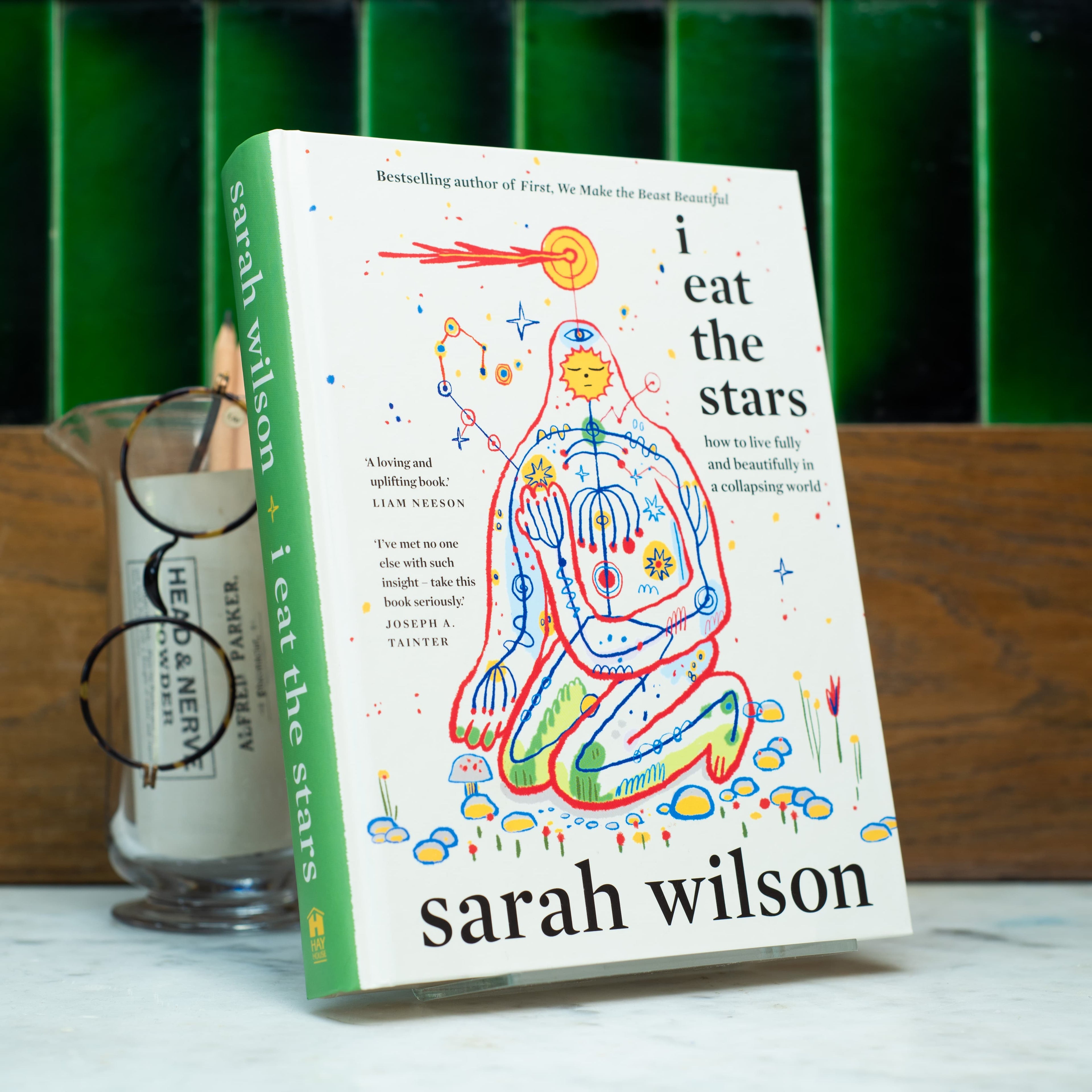 I Eat the Stars - How to Live Fully and Beautifully in a Collapsing World
